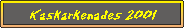 Kaskarkenades 2001